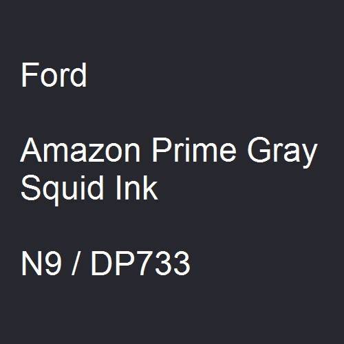 Ford, Amazon Prime Gray Squid Ink, N9 / DP733.